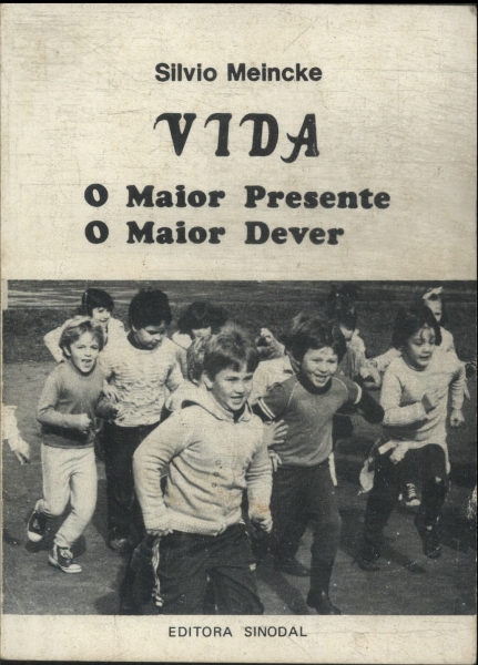 Vida: O Maior Presente, O Maior Dever