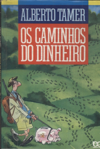 Os Caminhos Do Dinheiro