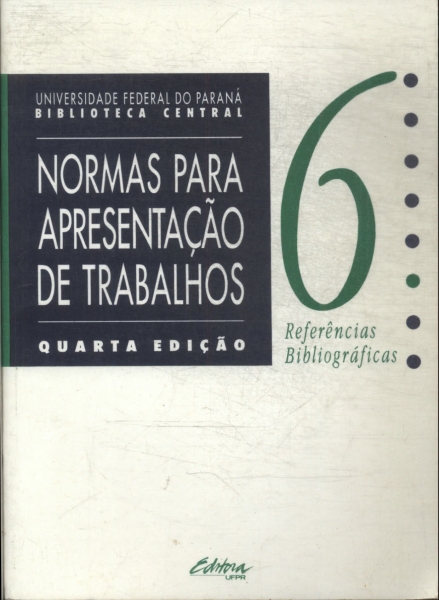 Normas Para Apresentação De Trabalhos: Referências Bibliográficas Vol 6