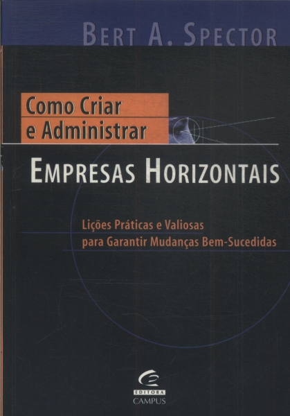 Como Criar E Administrar: Empresas Horizontais