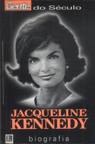 Gente Do Século : Jaqueline Kennedy