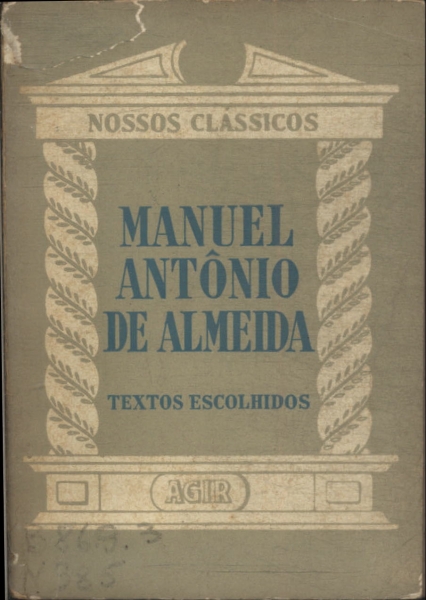 Nossos Clássicos: Manuel Antônio De Almeida