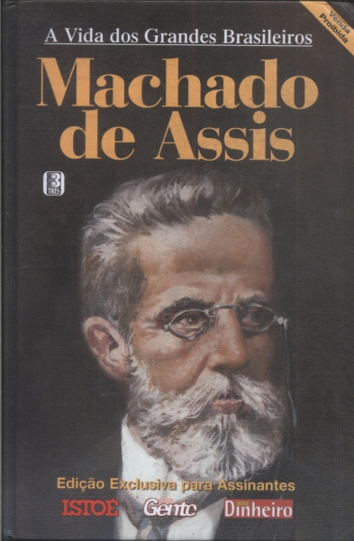 A Vida Dos Grandes Brasileiros: Machado De Assis