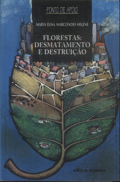 Florestas: Desmatamento E Destruição