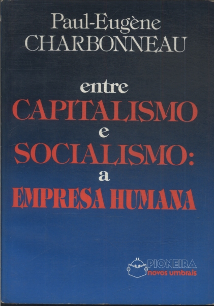 Entre Capitalismo E Socialismo: A Empresa Humana