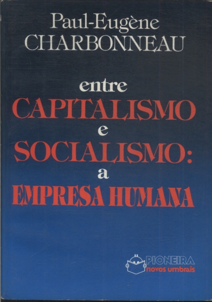 Entre Capitalismo E Socialismo: A Empresa Humana