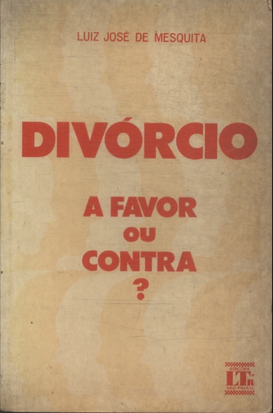 Divórcio: A Favor Ou Contra?