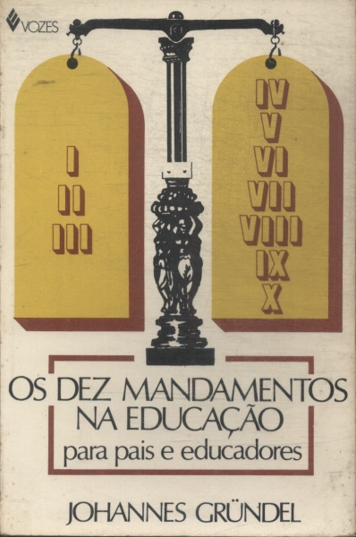 Os Dez Mandamentos Na Educação Para Pais E Educadores