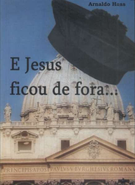 E Jesus Ficou De Fora...