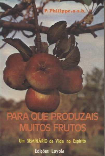 Para Que Produzais Muitos Frutos