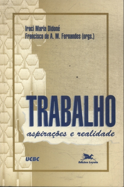 Trabalho: Aspirações E Realidade