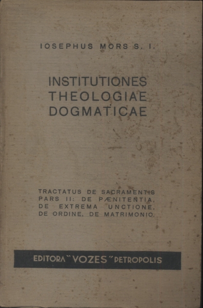Institutiones Theologiae Dogmaticae vol 6
