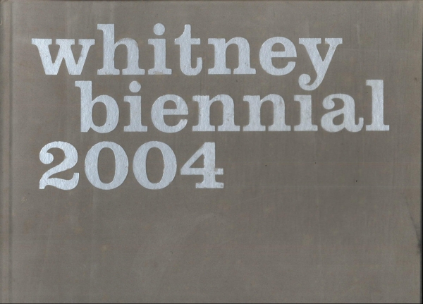 Whitney Biennial 2004