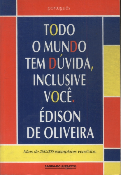 Todo Mundo Tem Dúvida, Inclusive Você