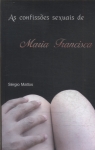 As Confissões Sexuais De Maria Francisca
