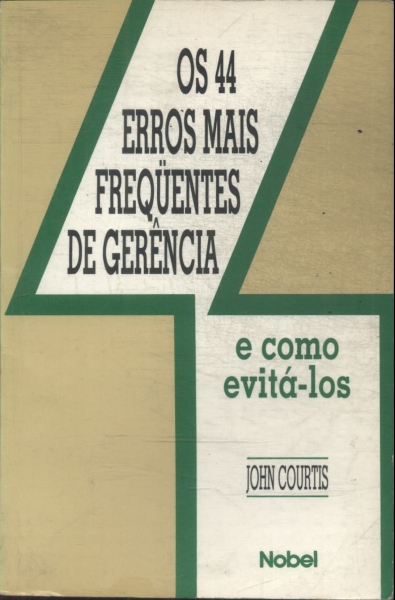 Os 44 Erros Mais Freqüentes Da Gerência E Como Evitá-los