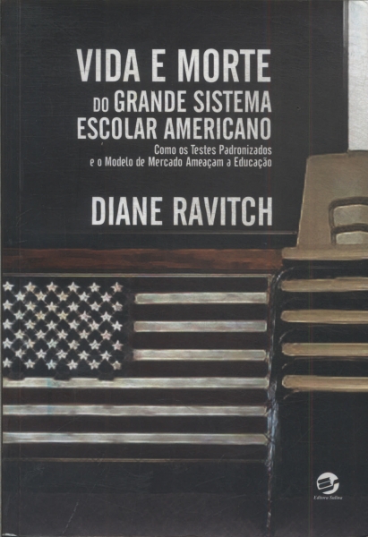 Vida E Morte Do Grande Sistema Escolar Americano