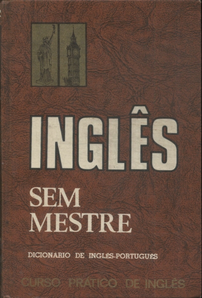 Inglês Sem Mestre: Dicionário De Inglês-português Vol 3
