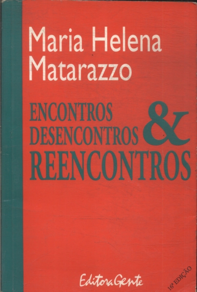 Encontros, Desencontros  E Reencontros