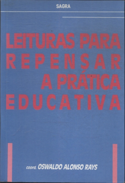 Leituras Para Repensar A Prática Educativa