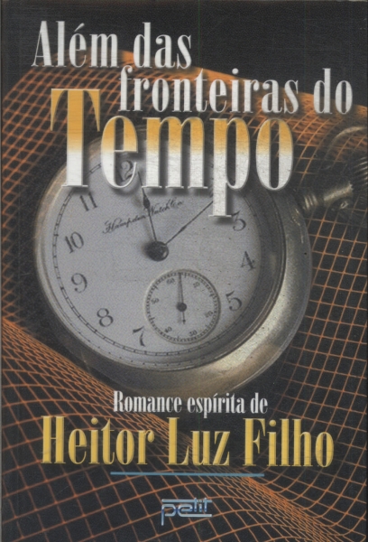 Além Das Fronteiras Do Tempo