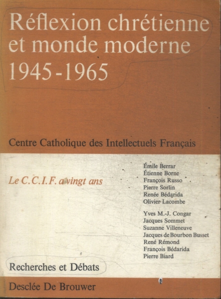 Réflexion Chrétienne Et Monde Moderne 1945-1965