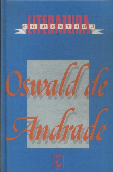 Literatura Comentada: Oswald De Andrade