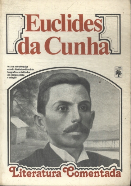 Literatura Comentada: Euclides Da Cunha