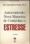 Autocontrole: Nova Maneira De Controlar O Estresse