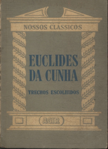 Nossos Clássicos: Euclides Da Cunha
