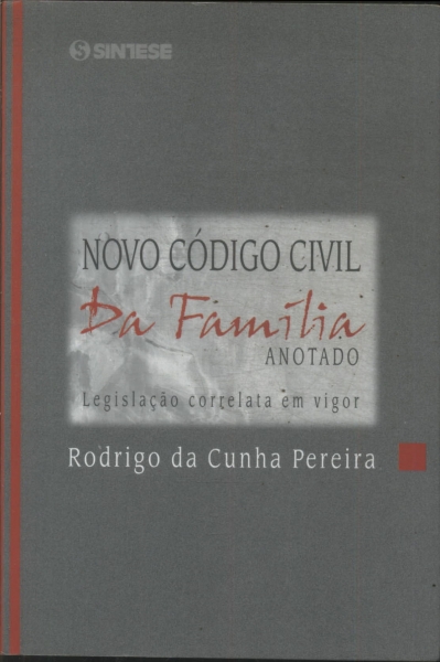Novo Código Civil Da Família: Anotado