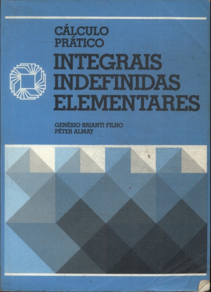 Cálculo Prático Integrais Indefinidas Elementares