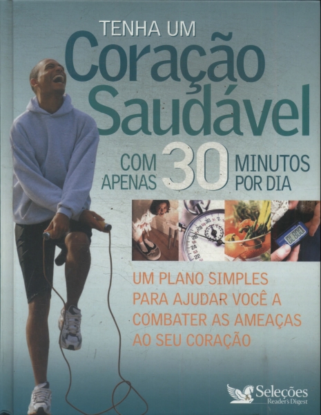 Tenha Um Coração Saudável Com Apenas 30 Minutos Por Dia