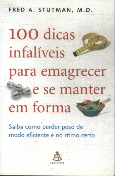 100 Dicas Infalíveis Para Emagrecer E Se Manter Em Forma