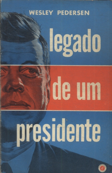 Legado De Um Presidente