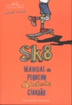 Sk8: Manual Do Pequeno Skatista Cidadão
