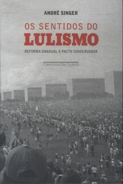 Os Sentidos Do Lulismo