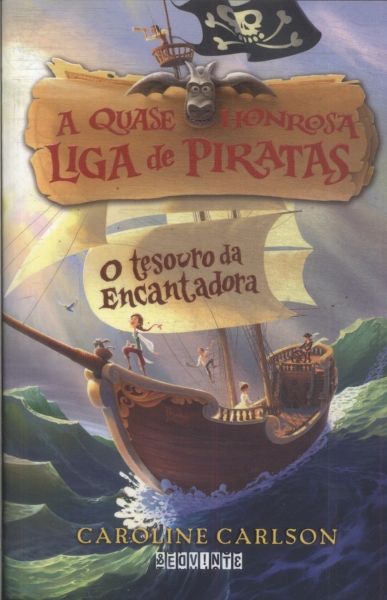 A Quase Honrosa Liga De Piratas - O Tesouro Da Encantadora