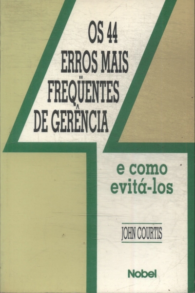 Os 44 Erros Mais Freqüentes Da Gerência E Como Evitá-los