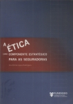 A Ética Como Componente Estratégico Para As Seguradoras