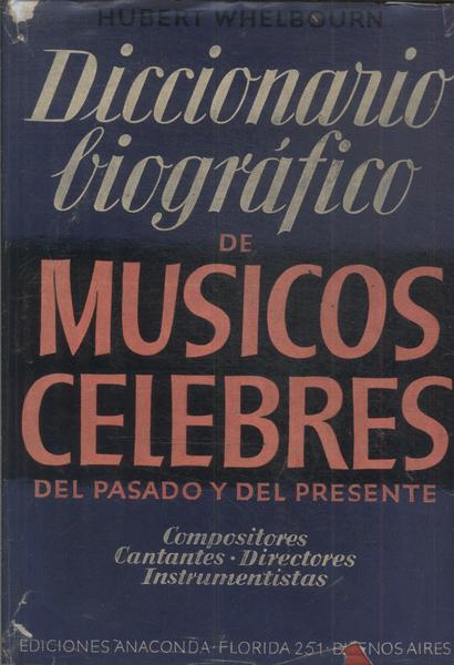 Diccionario Biográfico De Musicos Celebres del Pasado y del Presente