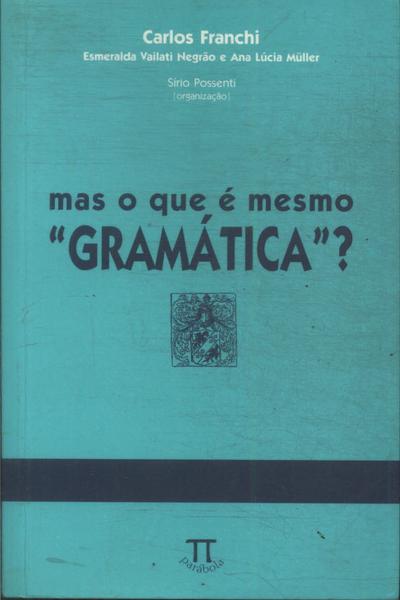 Mas O Que É Mesmo