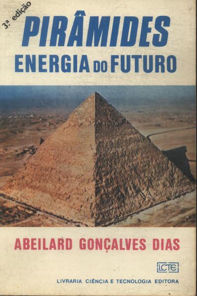 Pirâmides: Energia Do Futuro