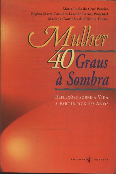 Mulher 40: Graus À Sombra