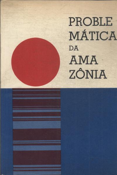 Problemática Da Amazônia