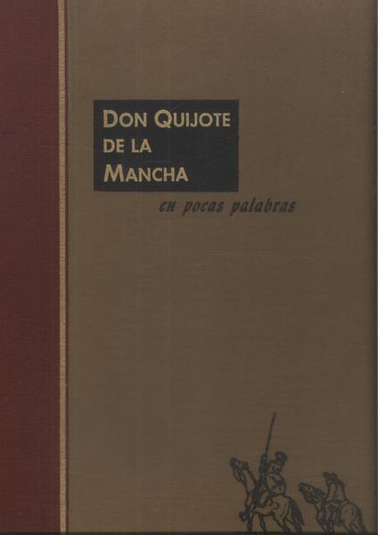 Don Quijote De La Mancha En Pocas Palabras (adaptado)