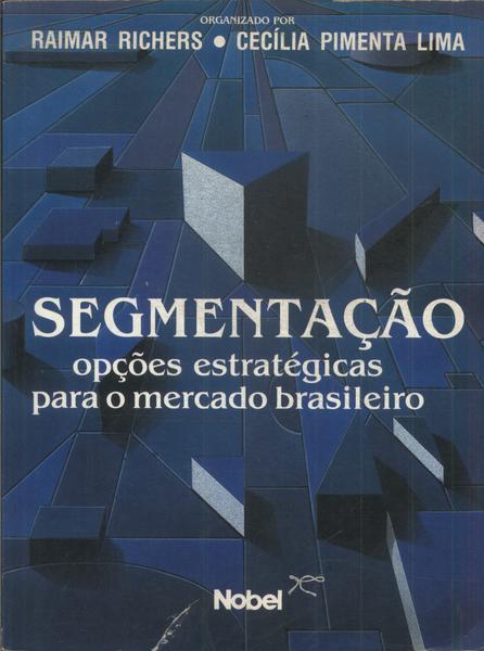 Segmentação: Opções Estratégicas Para O Mercado Brasileiro