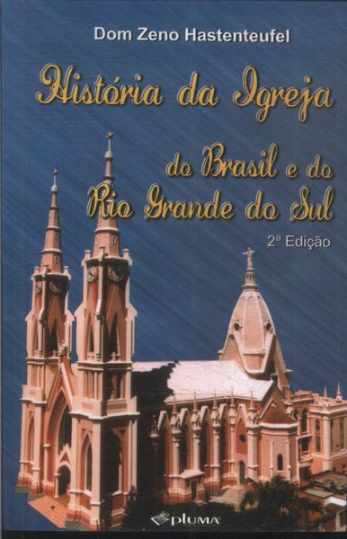 História Da Igreja Do Brasil E Do Rio Grande Do Sul