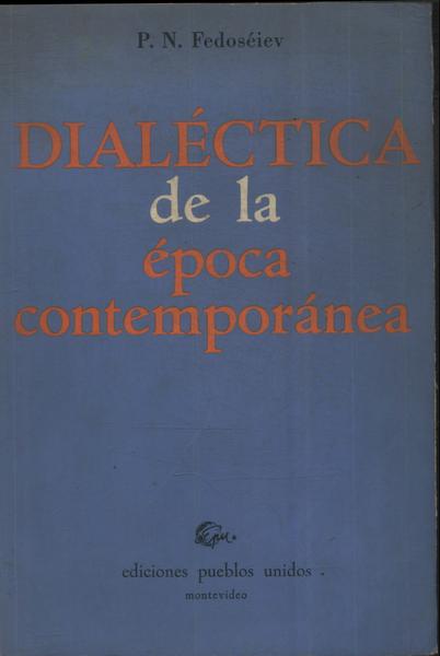 Dialéctica De La Época Contemporánea