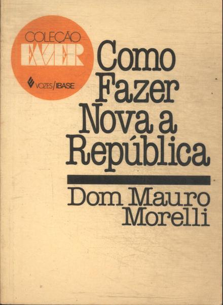 Como Fazer Nova A República